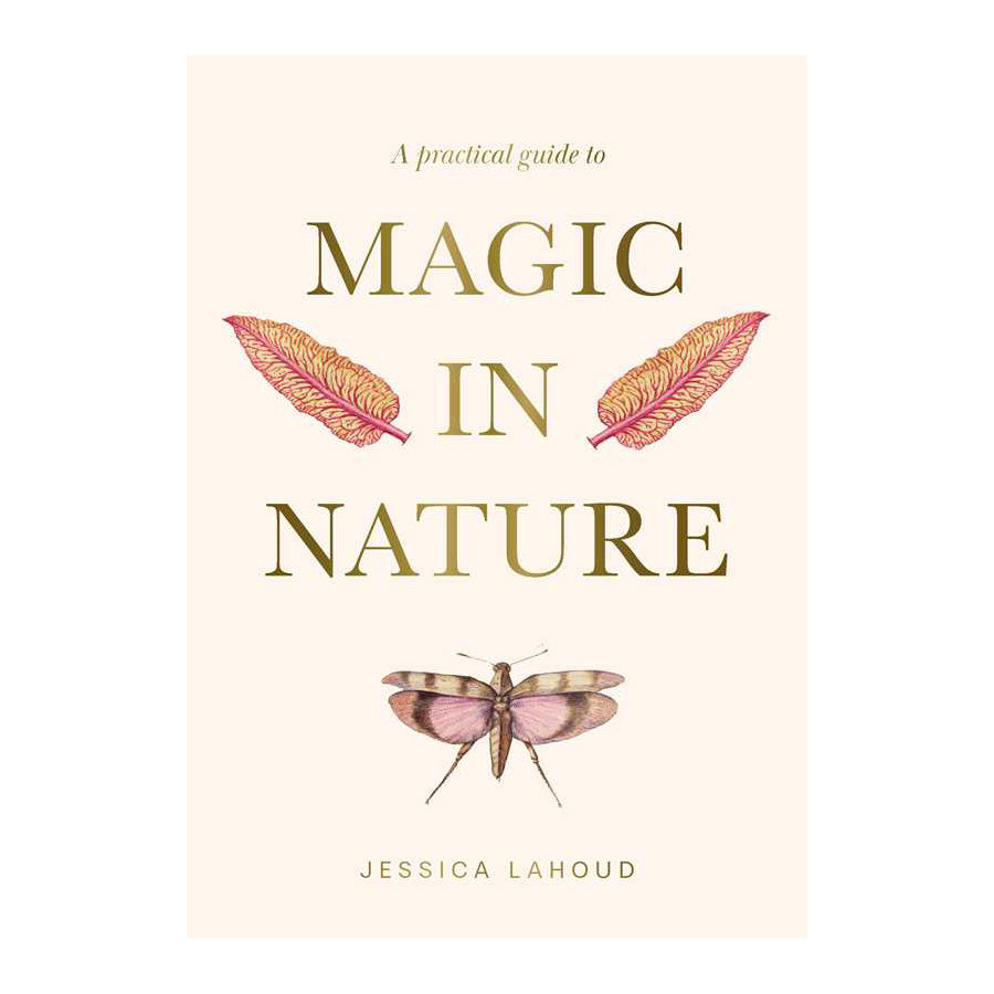 A Practical Guide To Magic in Nature