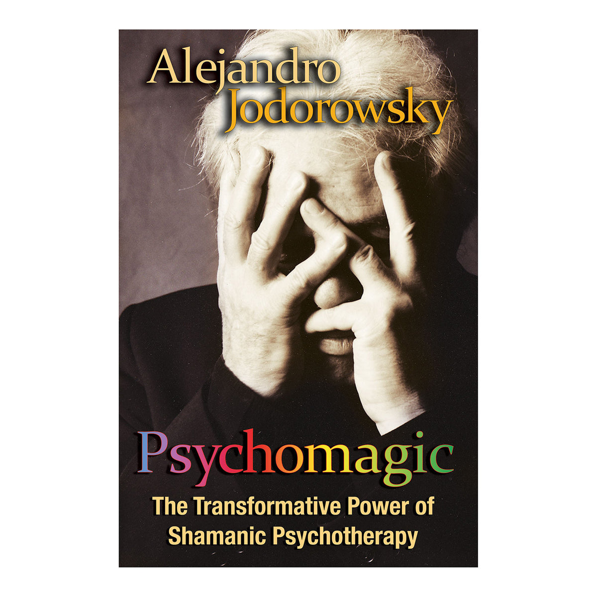 Psychomagic by Alejandro Jodorowsky